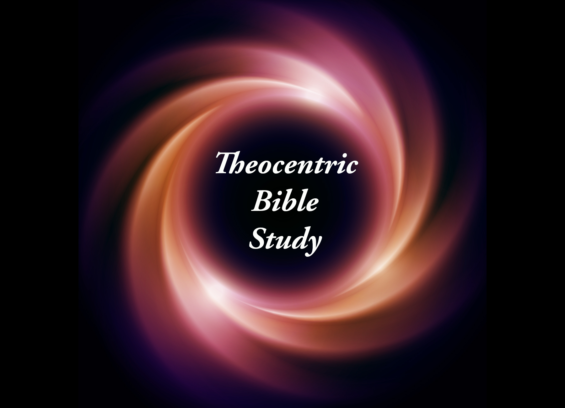 The Theocentric Bible: The Bible Is Not Christocentric — It Is Theocentric (Part Two)